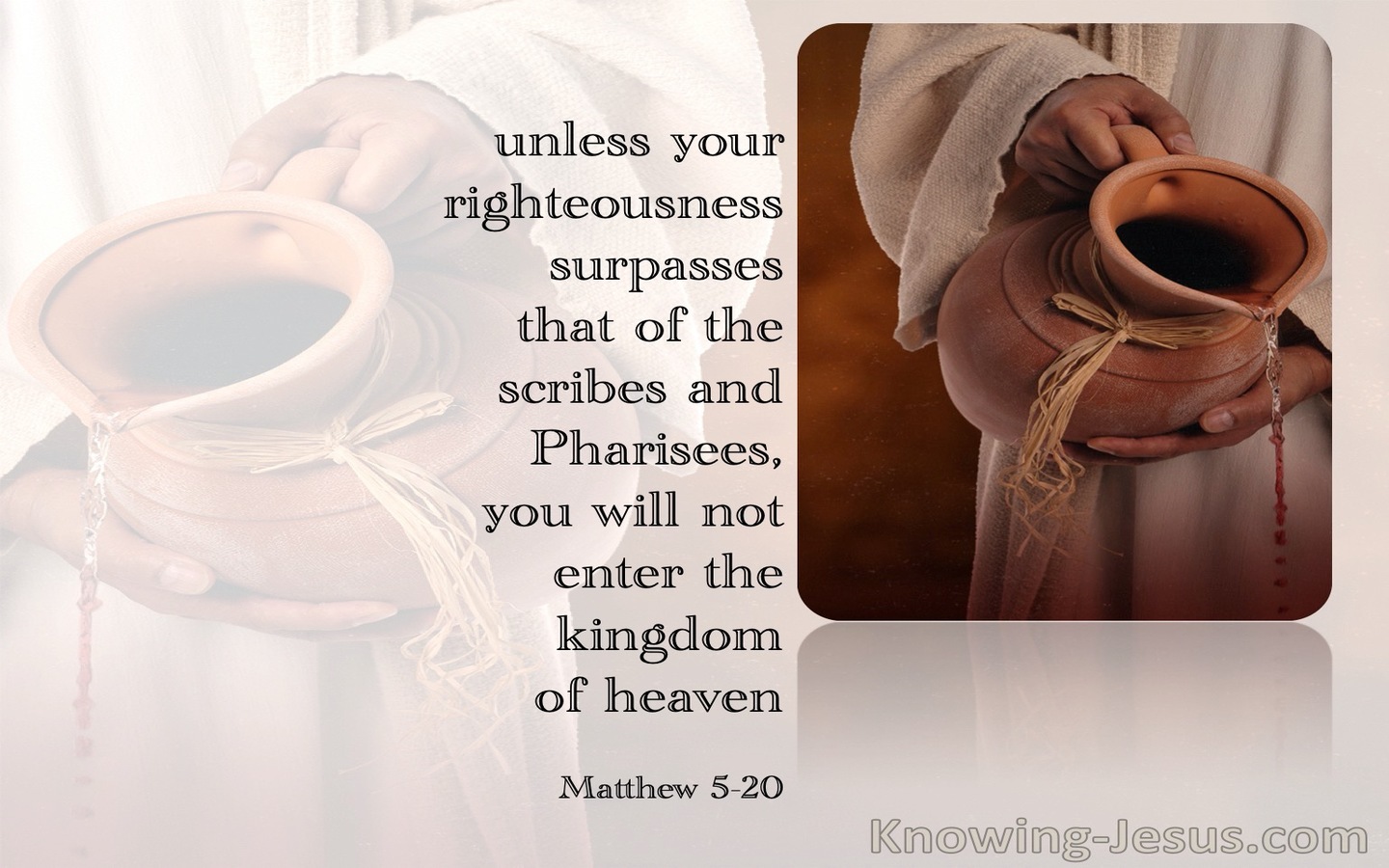 Matthew 5:20  Except Your Righteousness Exceeds That  Of The Scribes And Pharisees (white)